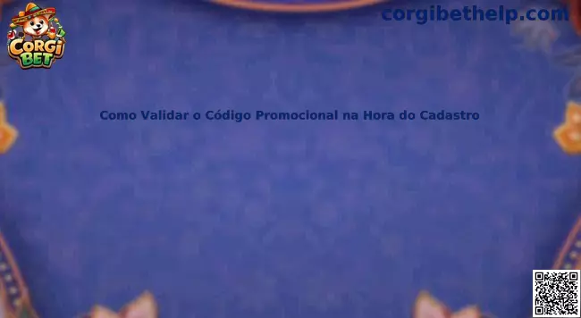 Guía para validar código promocional durante el registro en Corgi Bet