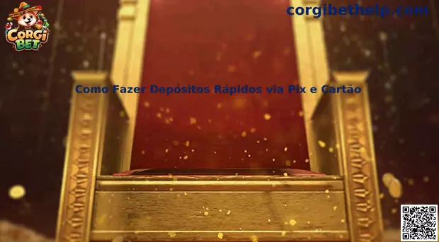 Guía de depósitos rápidos con Pix y tarjeta en Corgi Bet