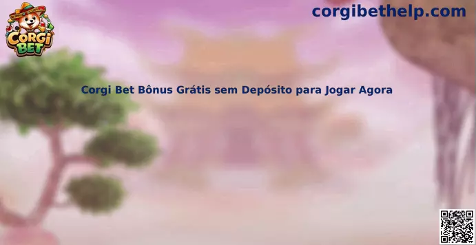 Información sobre Corgi Bet Bônus Grátis sem Depósito para Jogar Agora