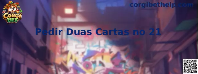 Pedir Duas Cartas no 21 en Corgi Bet Blackjack
