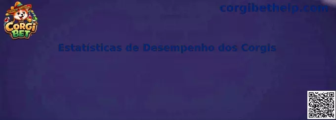 Estatísticas de Desempenho dos Corgis