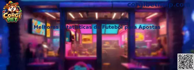 Melhores Estatísticas de Futebol para Apostas