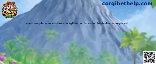 Misiones de agilidad y pistas de obstáculos en Corgi Cash